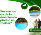 ¿Cuáles son las etapas de la construcción de una piscina en Montpellier?