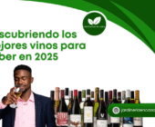 Descubriendo los mejores vinos para beber en 2025