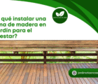 ¿Por qué instalar una tarima de madera en tu jardín para el bienestar?